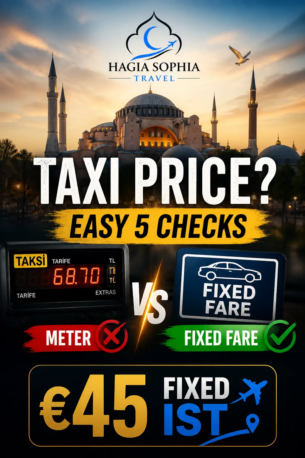 istanbul airport taxi price Hagia Easy 5 meter vs fixed €45 cover